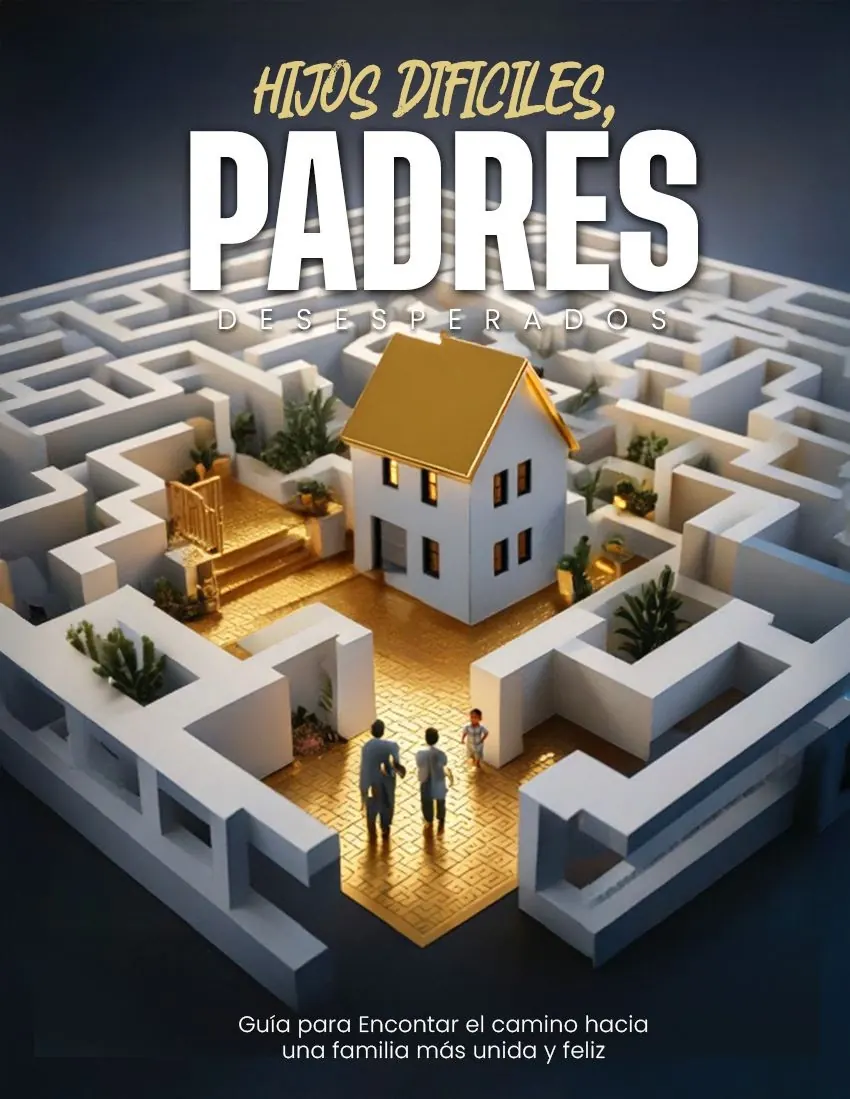 Hijos Difíciles, Padres Desesperados